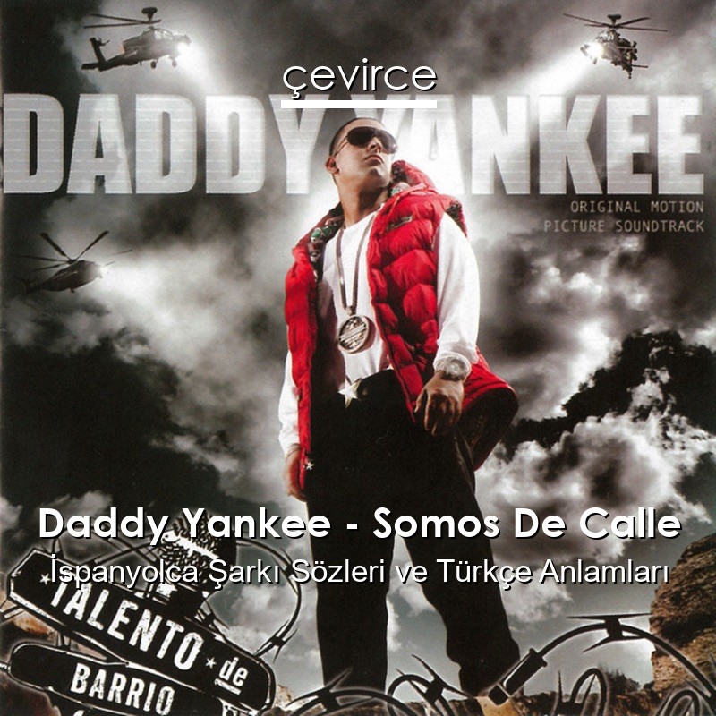 Daddy Yankee – Somos De Calle İspanyolca Şarkı Sözleri Türkçe Anlamları