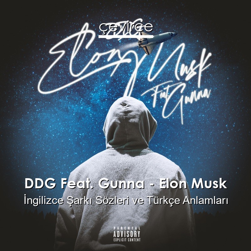 DDG Feat. Gunna – Elon Musk İngilizce Şarkı Sözleri Türkçe Anlamları