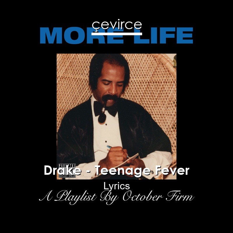 Drake – Teenage Fever Lyrics