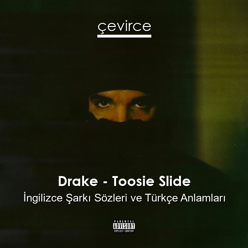 Drake – Toosie Slide İngilizce Şarkı Sözleri Türkçe Anlamları