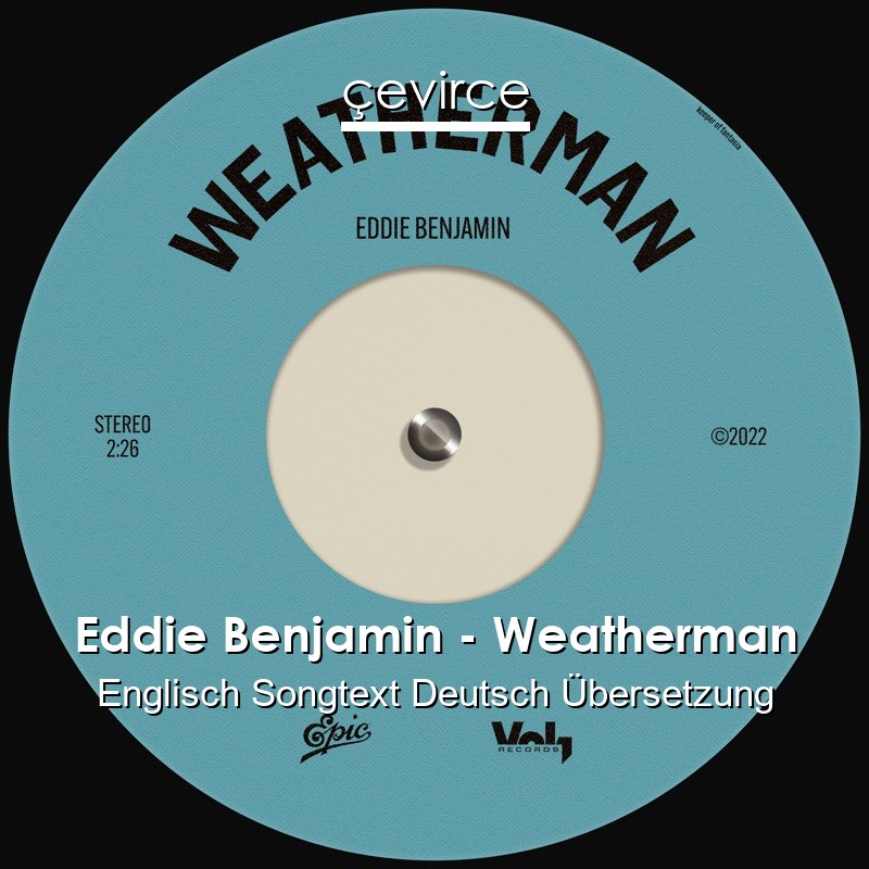 Eddie Benjamin – Weatherman Englisch Songtext Deutsch Übersetzung