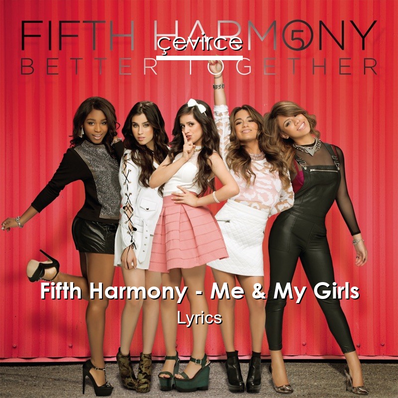 Fifth Harmony – Me & My Girls Lyrics