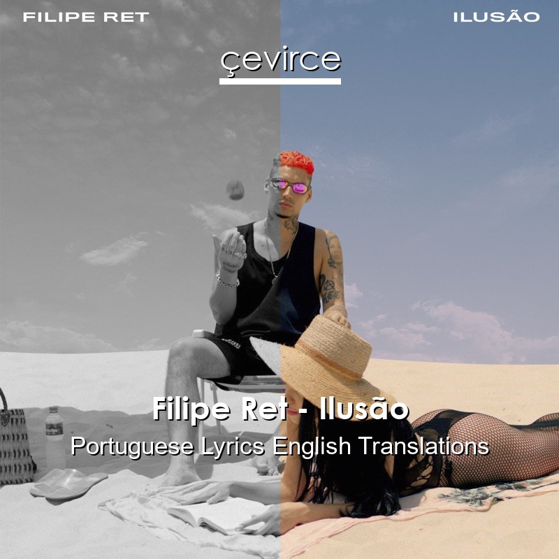 Filipe Ret – Ilusão Portuguese Lyrics English Translations