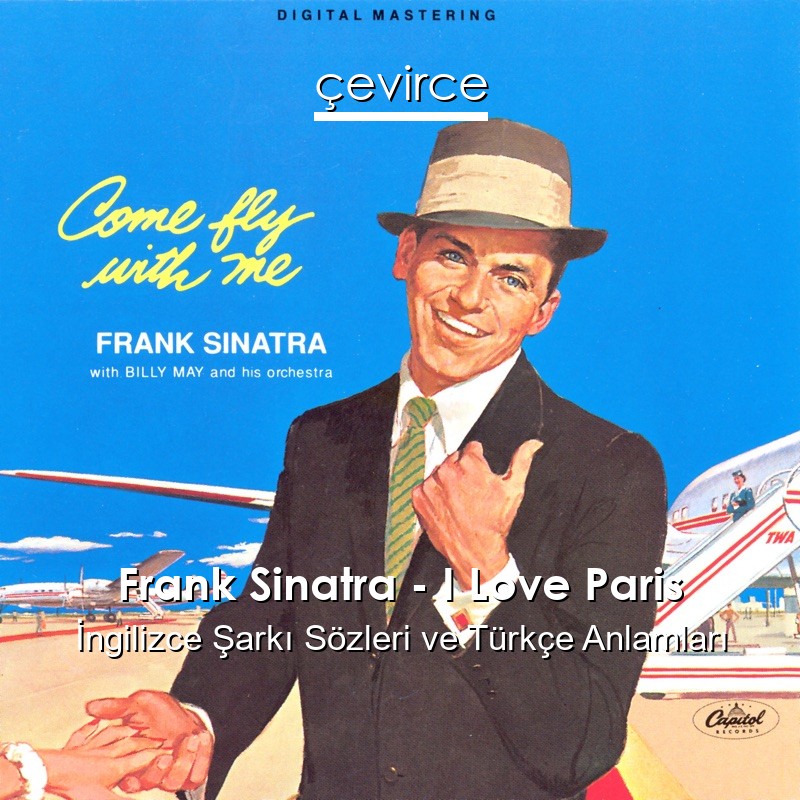 Frank Sinatra – I Love Paris İngilizce Şarkı Sözleri Türkçe Anlamları