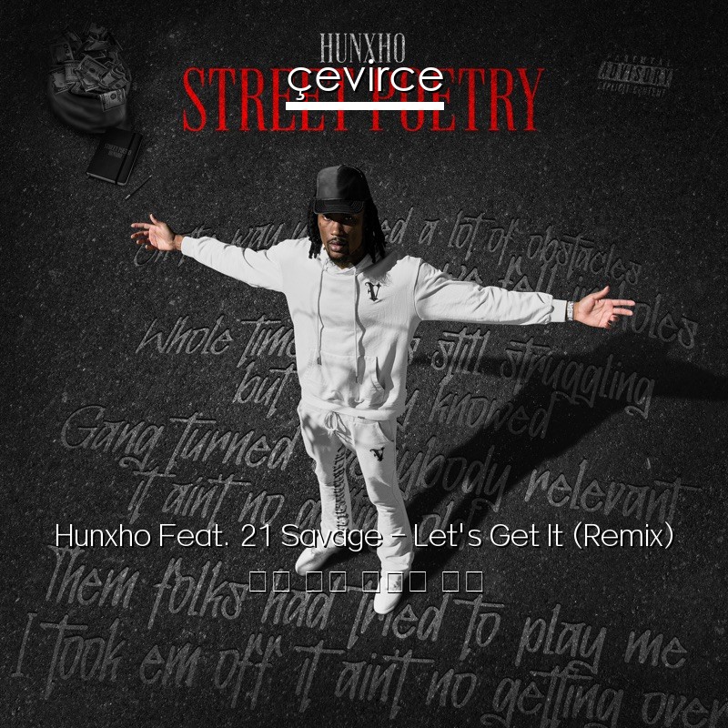 Hunxho Feat. 21 Savage – Let’s Get It (Remix) 英語 歌詞 中國人 翻譯