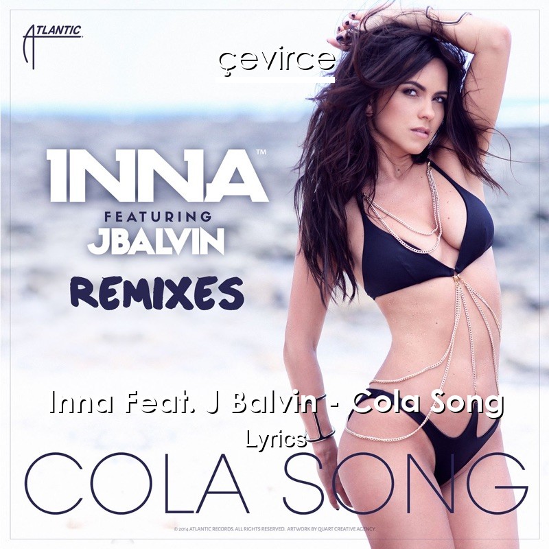 Inna Feat. J Balvin – Cola Song Lyrics