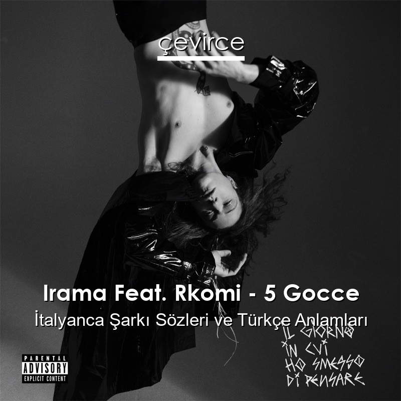 Irama Feat. Rkomi – 5 Gocce İtalyanca Şarkı Sözleri Türkçe Anlamları