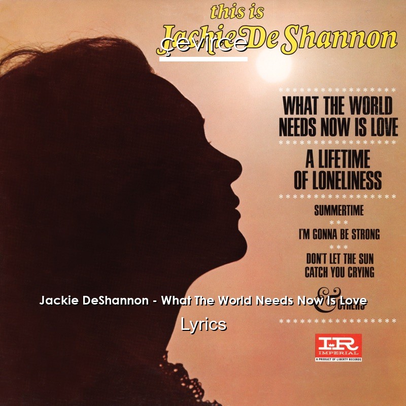 Jackie DeShannon – What The World Needs Now Is Love Lyrics