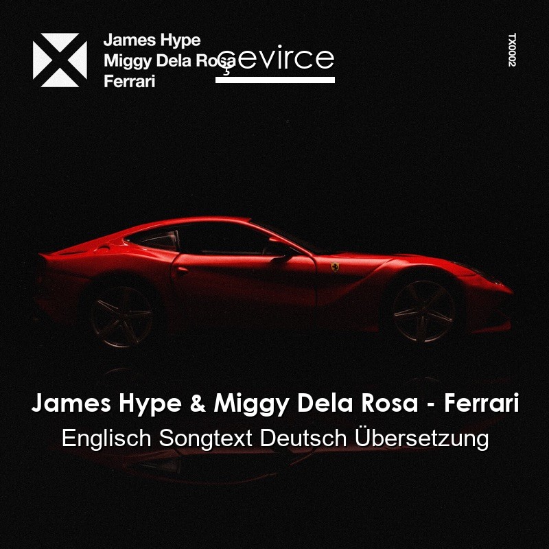 James Hype & Miggy Dela Rosa – Ferrari Englisch Songtext Deutsch Übersetzung