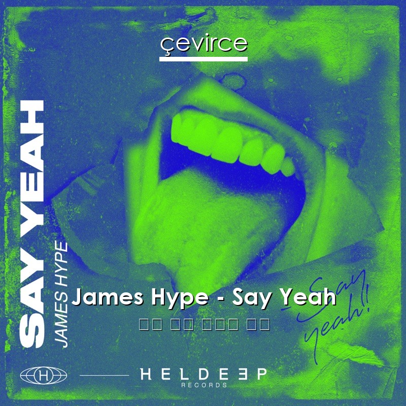 James Hype – Say Yeah 英語 歌詞 中國人 翻譯