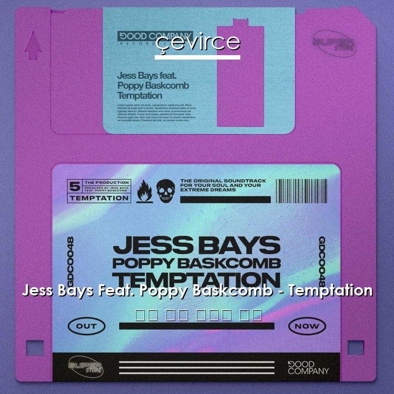 Jess Bays Feat. Poppy Baskcomb – Temptation 英語 歌詞 中國人 翻譯