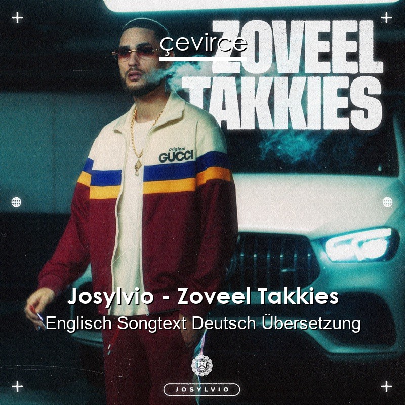 Josylvio – Zoveel Takkies Englisch Songtext Deutsch Übersetzung