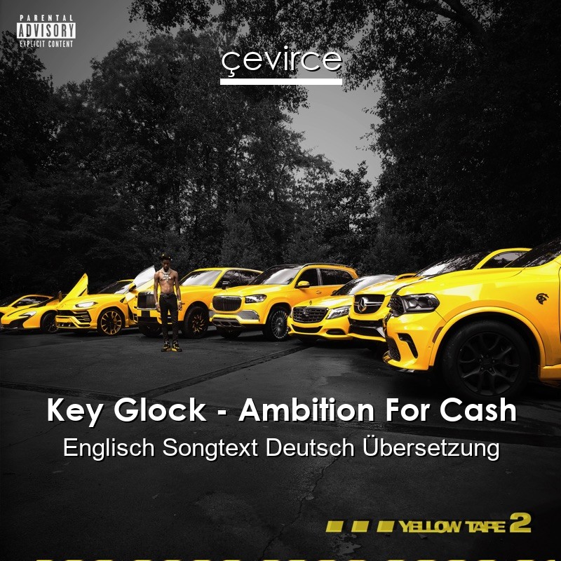 Key Glock – Ambition For Cash Englisch Songtext Deutsch Übersetzung