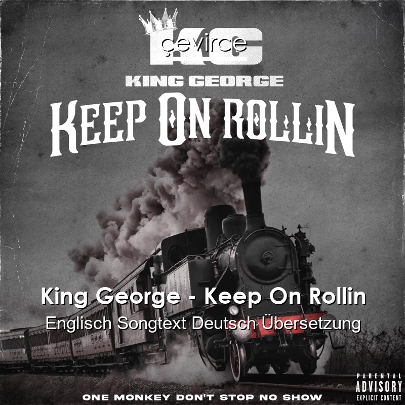 King George – Keep On Rollin Englisch Songtext Deutsch Übersetzung