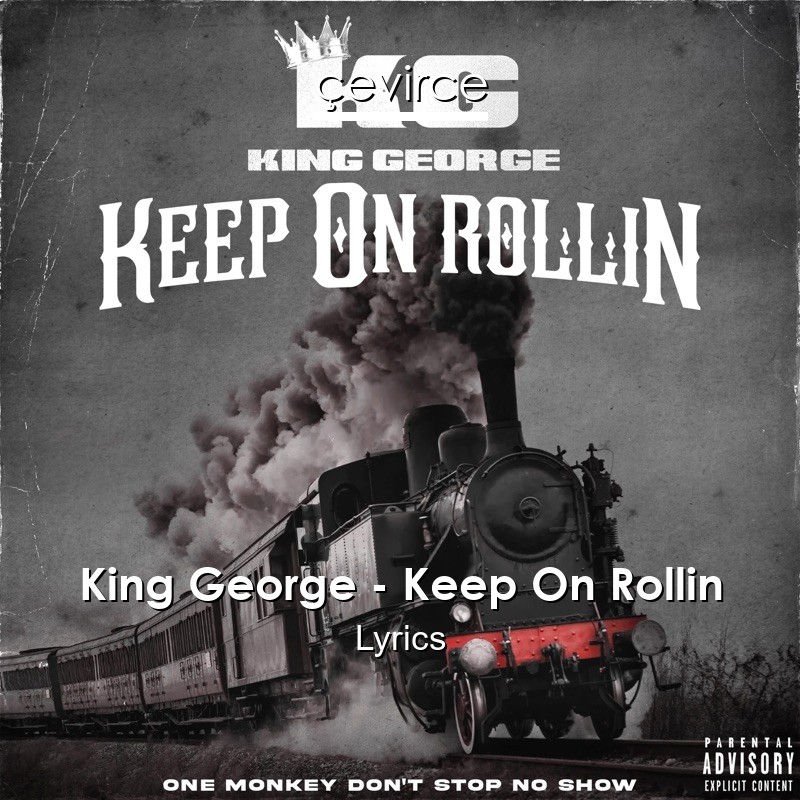 King George – Keep On Rollin Lyrics