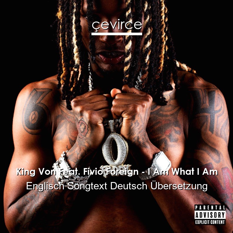 King Von Feat. Fivio Foreign – I Am What I Am Englisch Songtext Deutsch Übersetzung