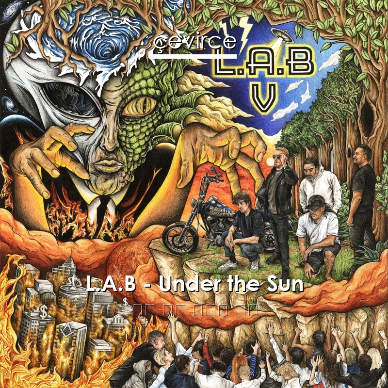 L.A.B – Under the Sun 英語 歌詞 中國人 翻譯