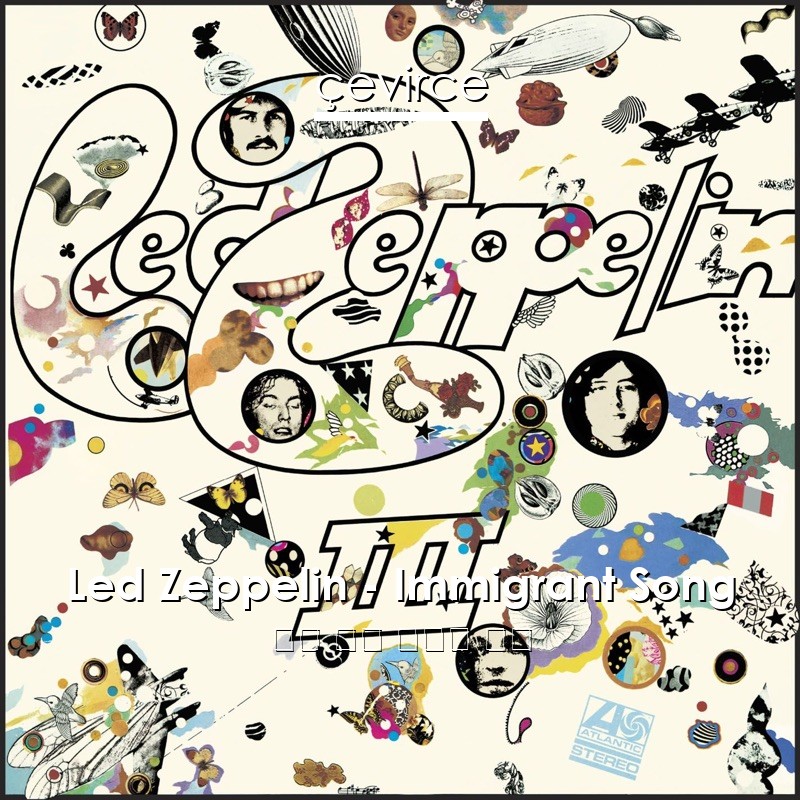 Led Zeppelin – Immigrant Song 英語 歌詞 中國人 翻譯