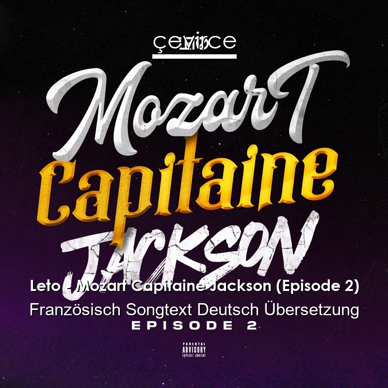 Leto – Mozart Capitaine Jackson (Episode 2) Französisch Songtext Deutsch Übersetzung