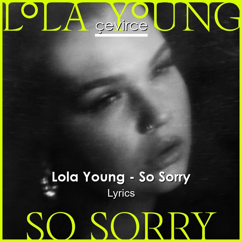 Lola Young – So Sorry Lyrics