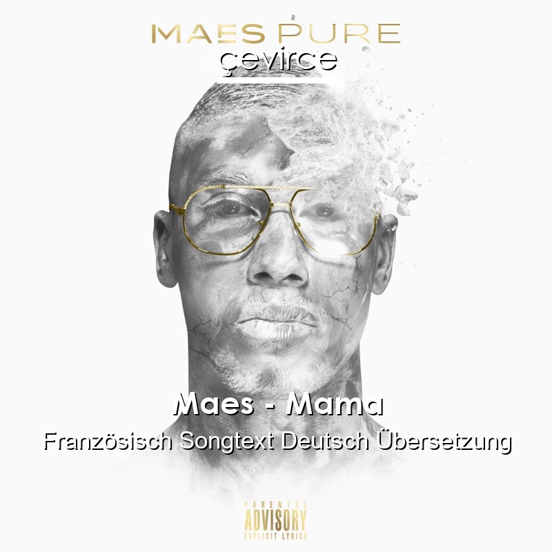 Maes – Mama Französisch Songtext Deutsch Übersetzung