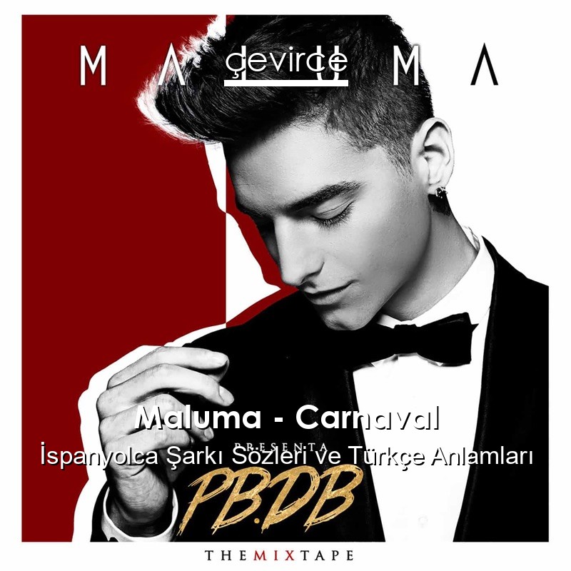 Maluma – Carnaval İspanyolca Şarkı Sözleri Türkçe Anlamları