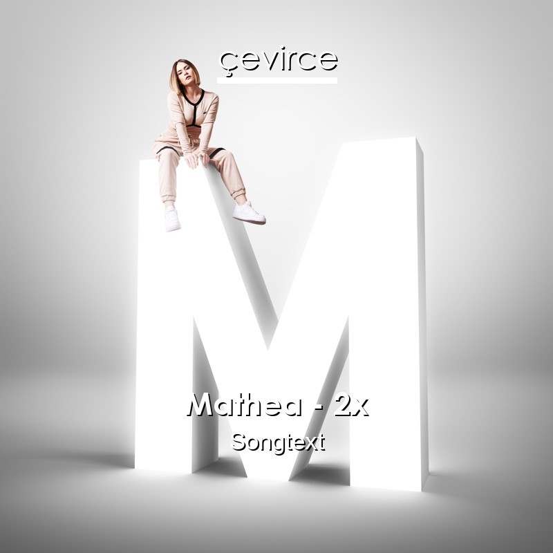 Mathea – 2x Songtext