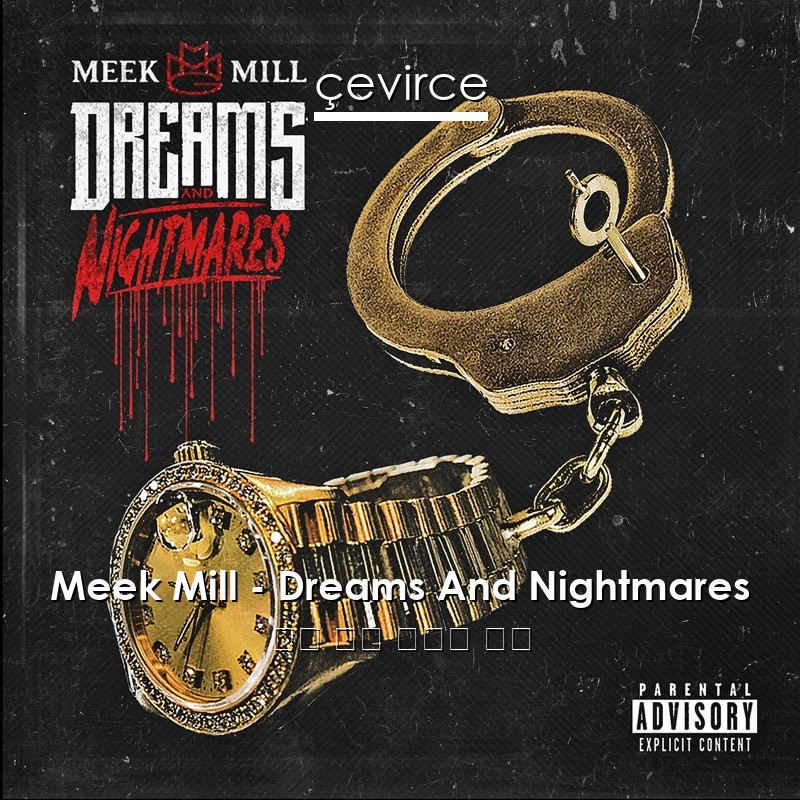 Meek Mill – Dreams And Nightmares 英語 歌詞 中國人 翻譯