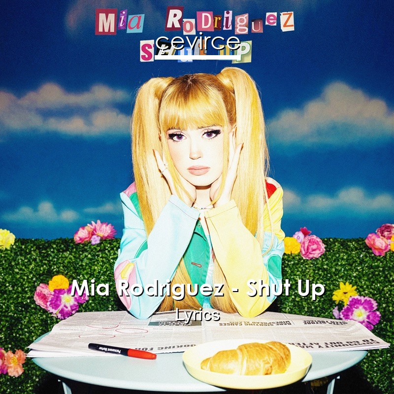 Mia Rodriguez – Shut Up Lyrics