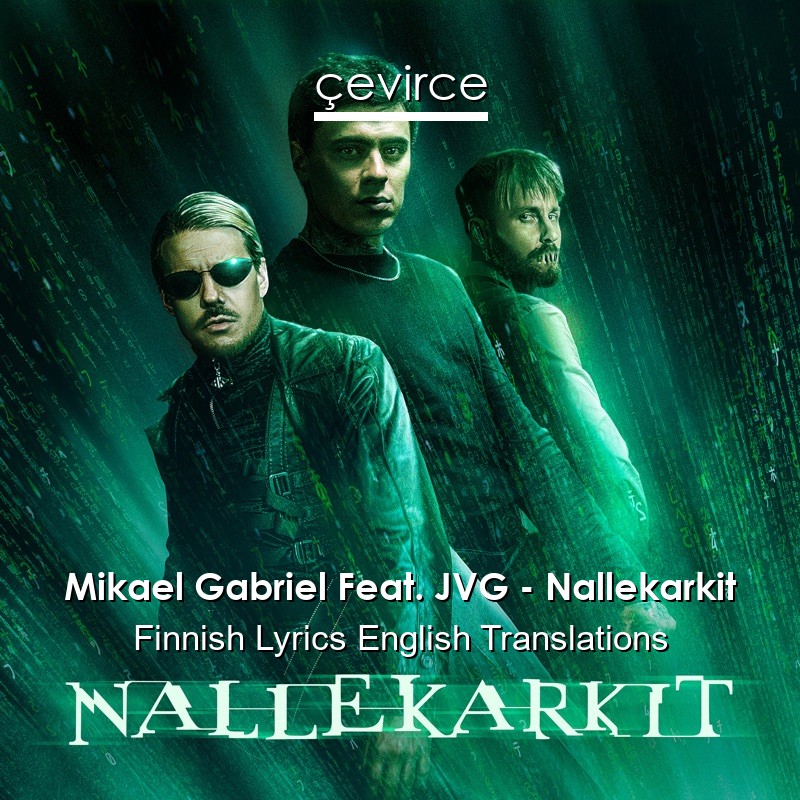 Mikael Gabriel Feat. JVG – Nallekarkit Finnish Lyrics English Translations