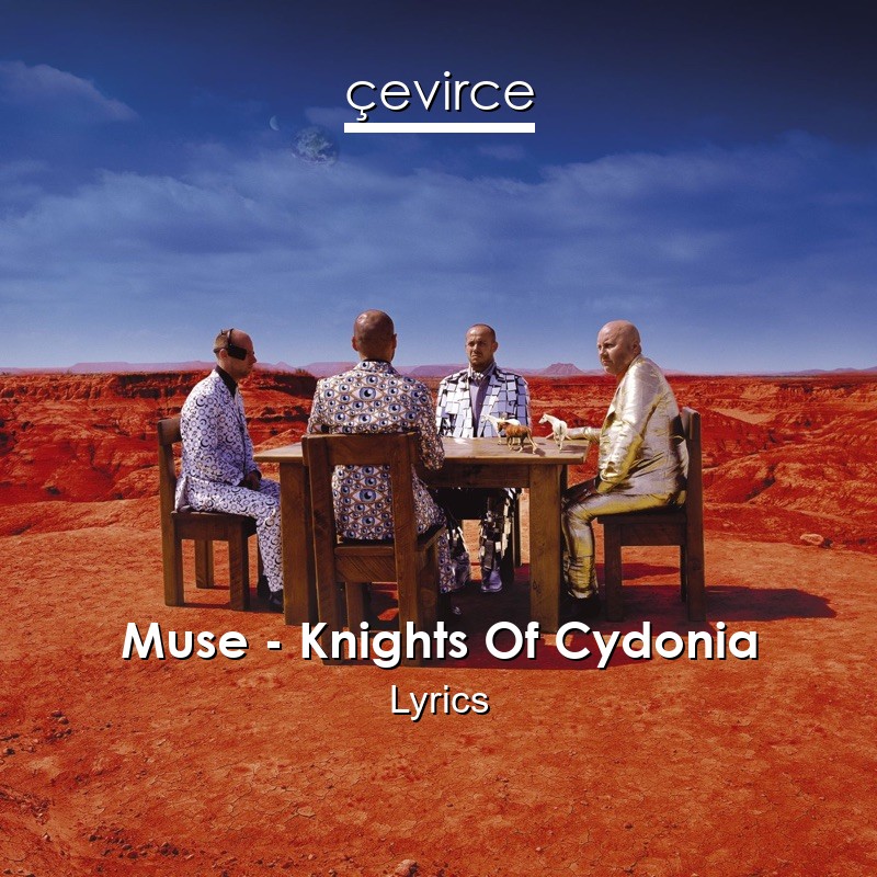 Muse – Knights Of Cydonia Lyrics