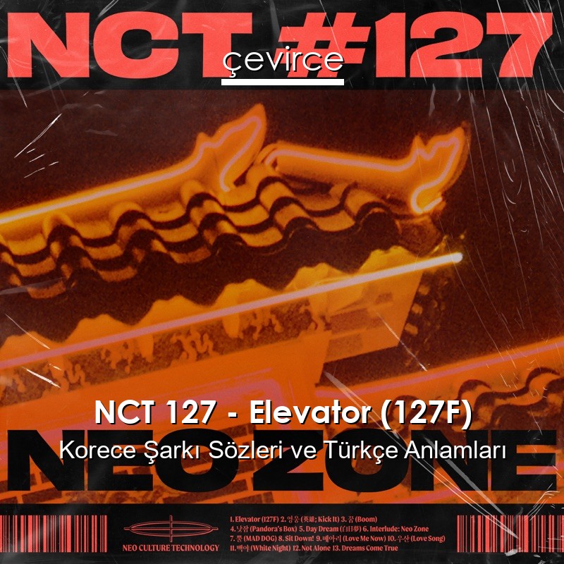 NCT 127 – Elevator (127F) Korece Şarkı Sözleri Türkçe Anlamları