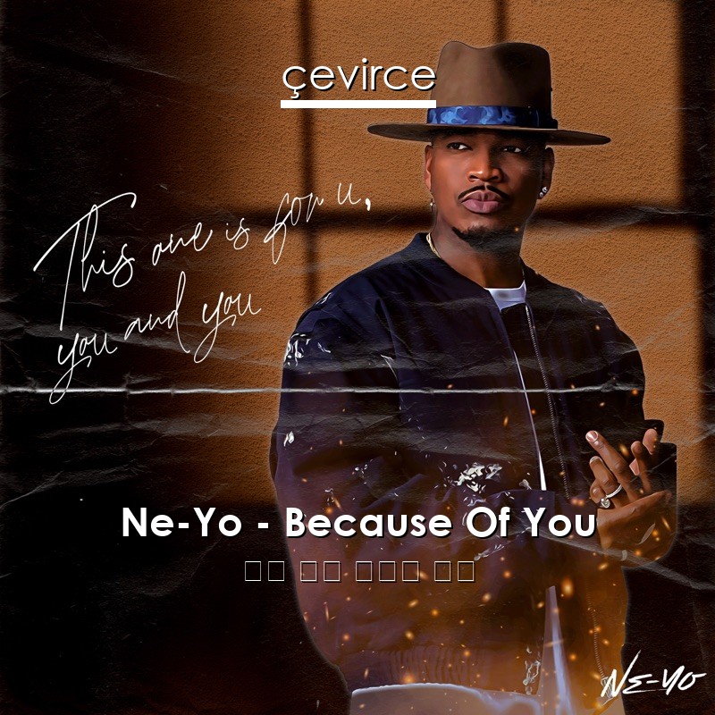 Ne-Yo – Because Of You 英語 歌詞 中國人 翻譯