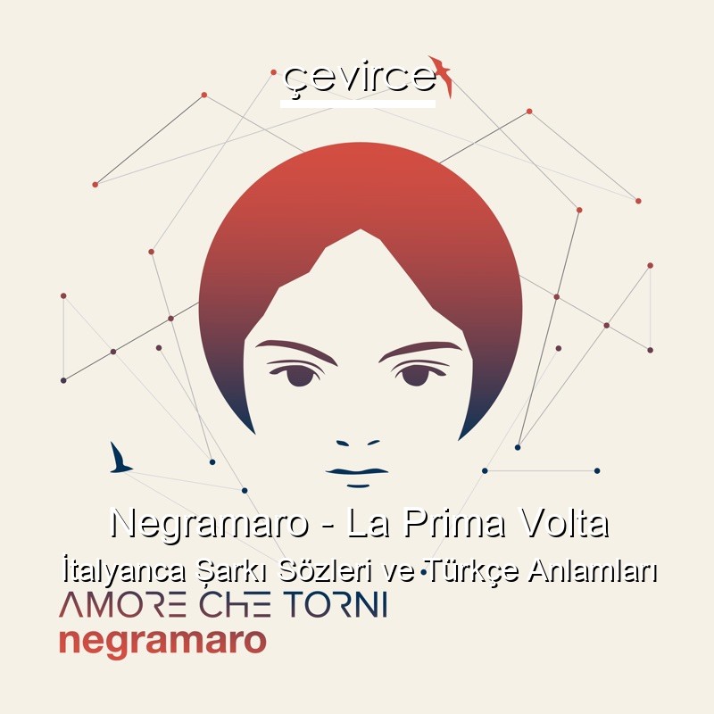 Negramaro – La Prima Volta İtalyanca Şarkı Sözleri Türkçe Anlamları