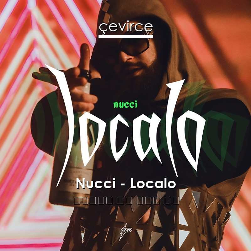 Nucci – Localo 克羅地亞語 歌詞 中國人 翻譯