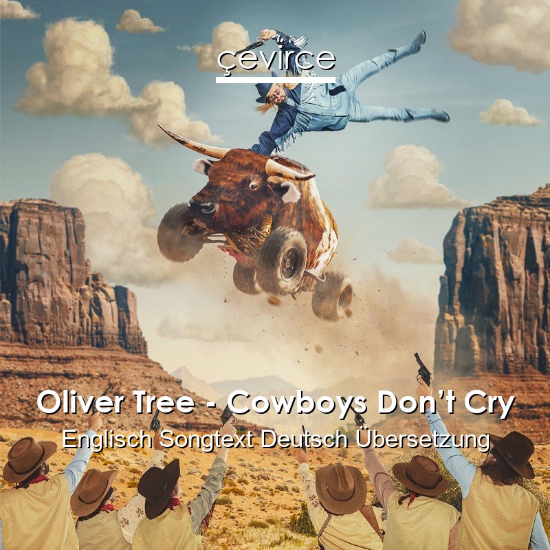 Oliver Tree – Cowboys Don’t Cry Englisch Songtext Deutsch Übersetzung