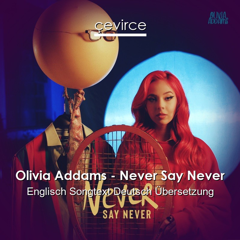 Olivia Addams – Never Say Never Englisch Songtext Deutsch Übersetzung