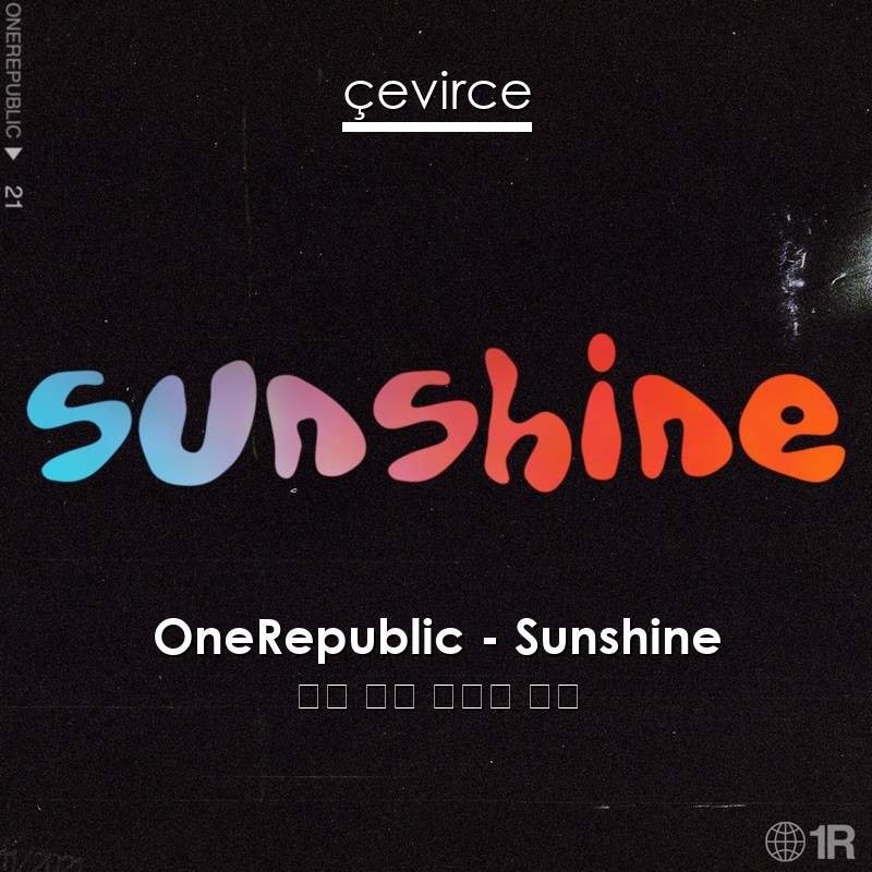 OneRepublic – Sunshine 英語 歌詞 中國人 翻譯