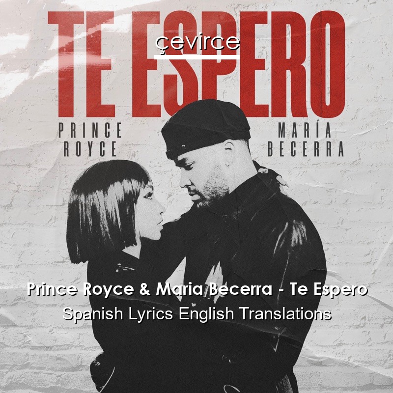 Prince Royce & Maria Becerra – Te Espero Spanish Lyrics English Translations