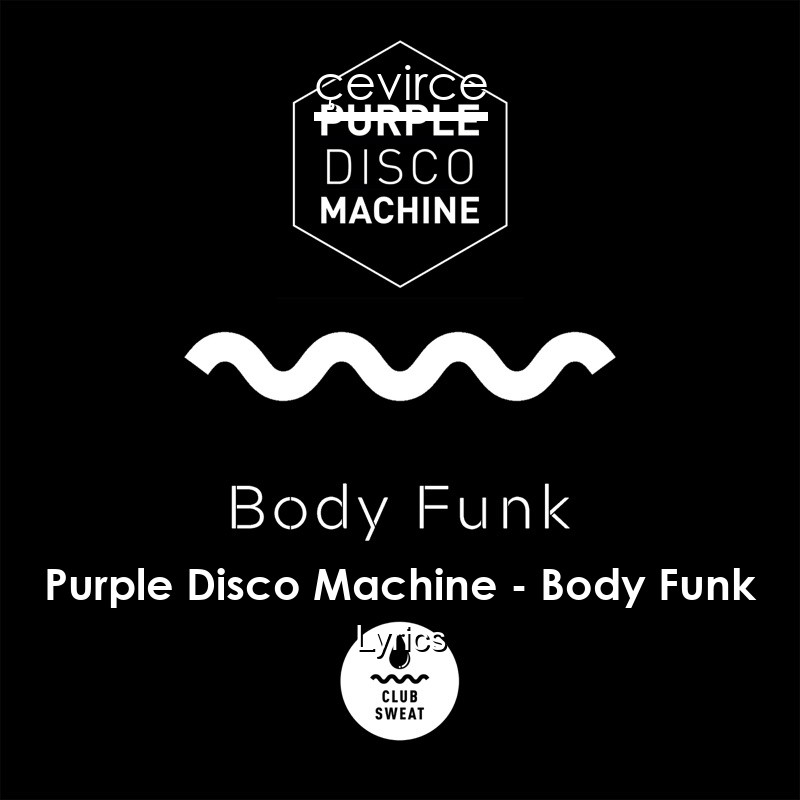 Purple Disco Machine – Body Funk Lyrics