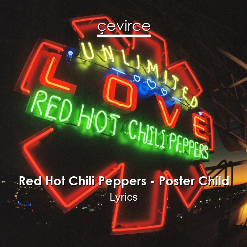 Red Hot Chili Peppers – Poster Child Lyrics