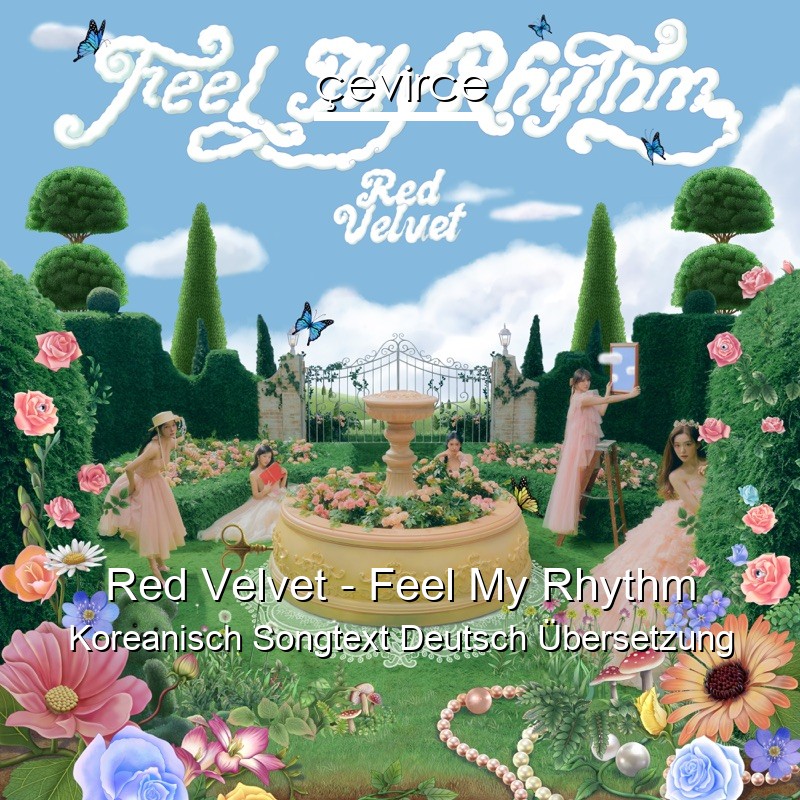 Red Velvet – Feel My Rhythm Koreanisch Songtext Deutsch Übersetzung