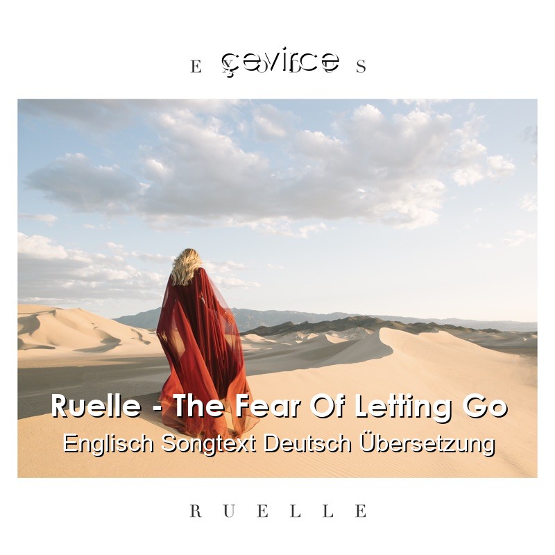 Ruelle – The Fear Of Letting Go Englisch Songtext Deutsch Übersetzung