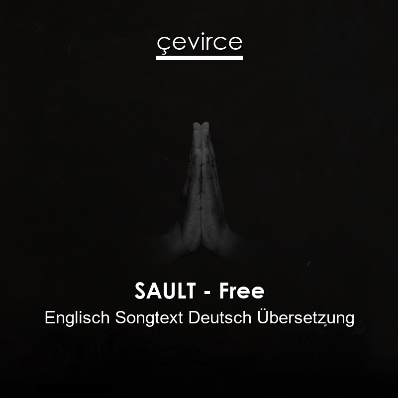 SAULT – Free Englisch Songtext Deutsch Übersetzung