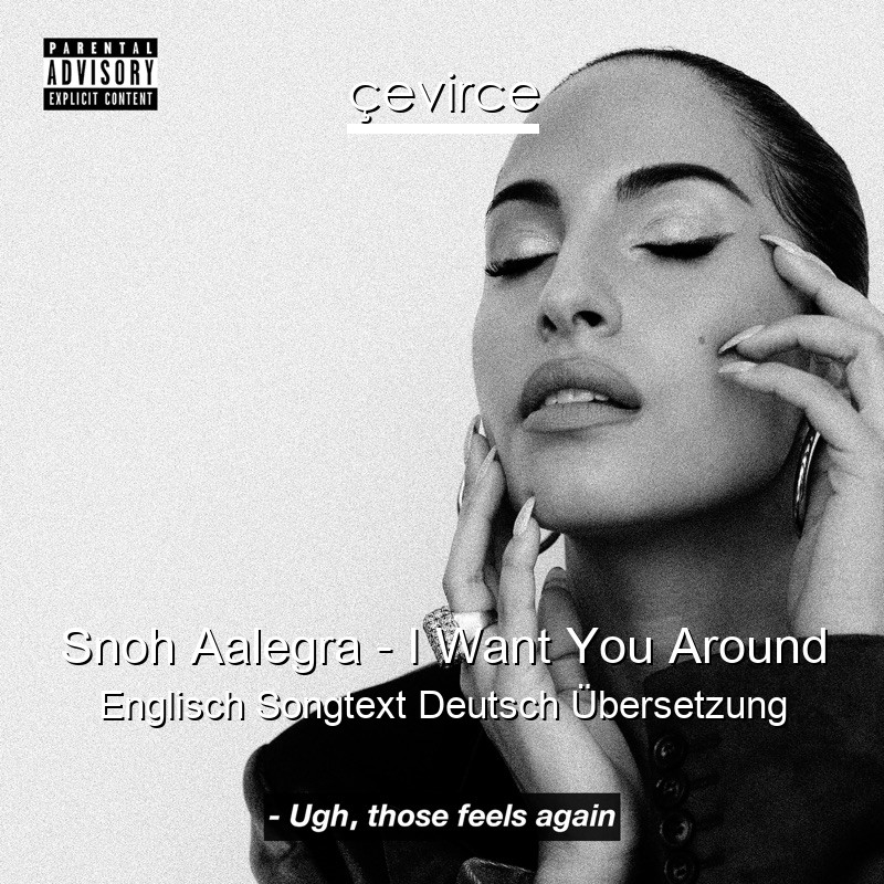 Snoh Aalegra – I Want You Around Englisch Songtext Deutsch Übersetzung