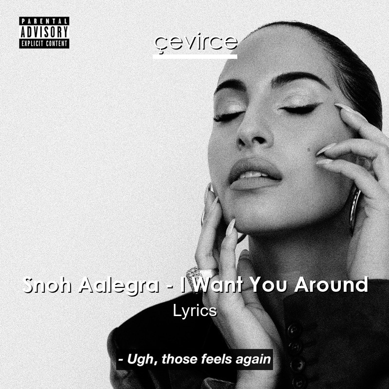 Snoh Aalegra – I Want You Around Lyrics