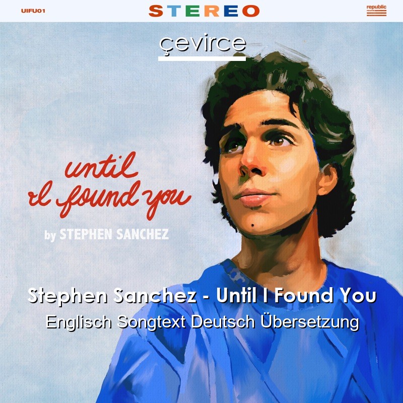 Stephen Sanchez – Until I Found You Englisch Songtext Deutsch Übersetzung