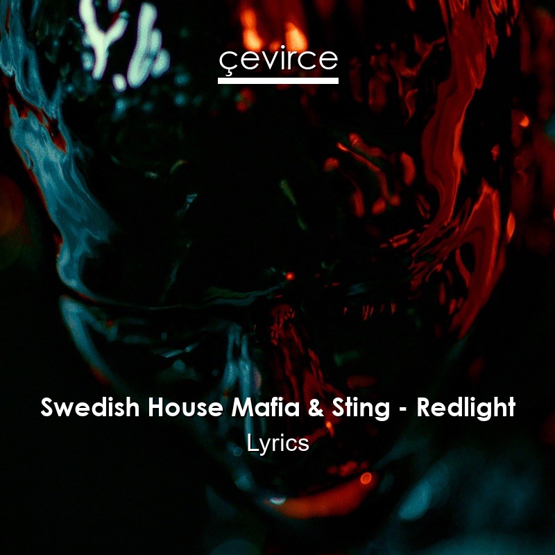 Swedish House Mafia & Sting – Redlight Lyrics