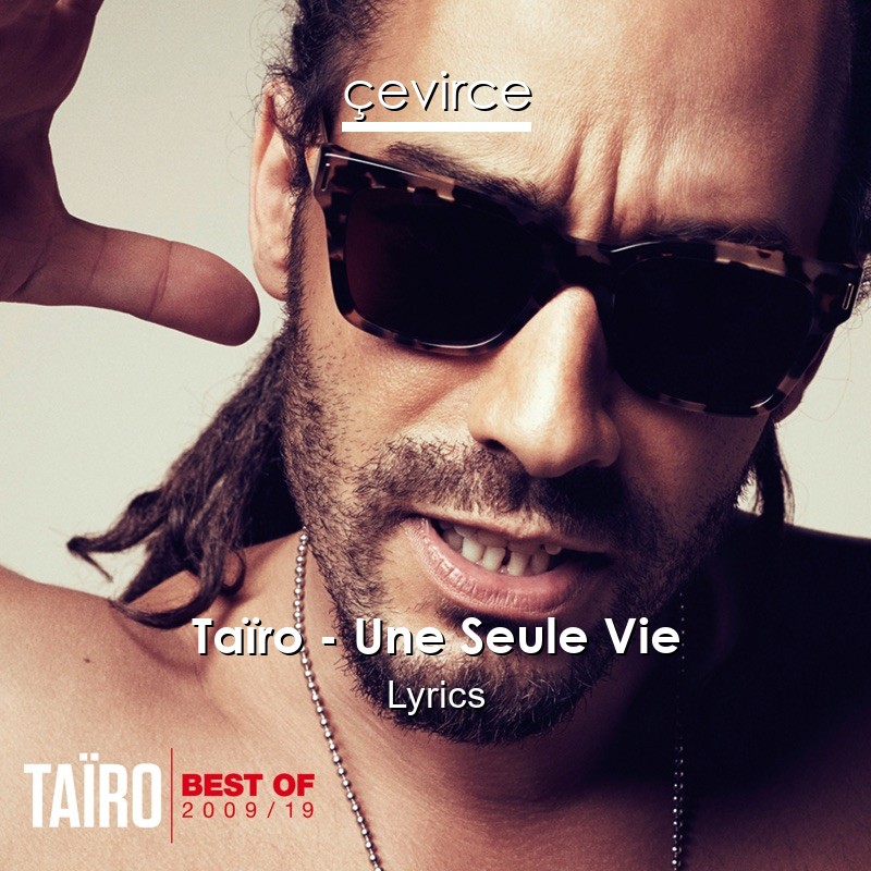 Taïro – Une Seule Vie Lyrics