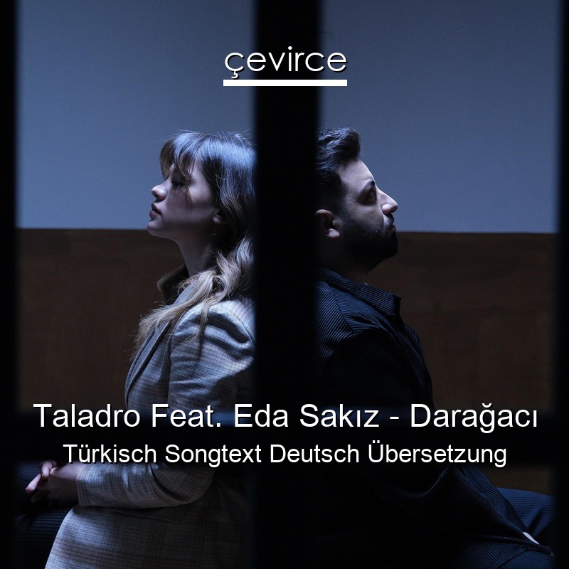 Taladro Feat. Eda Sakız – Darağacı Türkisch Songtext Deutsch Übersetzung